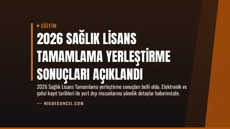 2026 Sağlık Lisans Tamamlama Yerleştirme Sonuçları Açıklandı