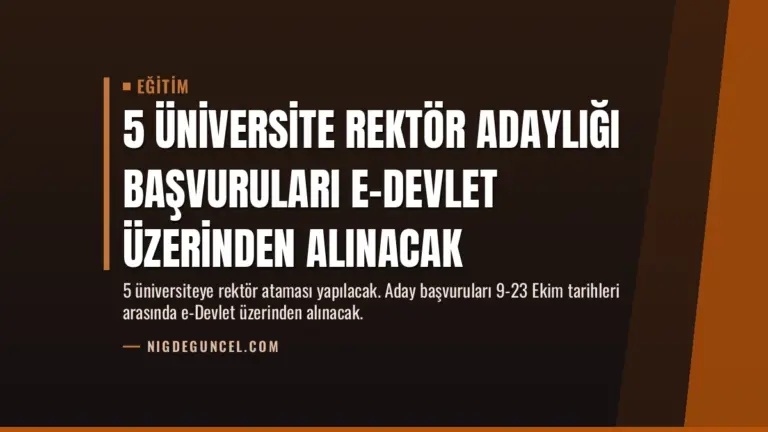 5 Üniversite Rektör Adaylığı Başvuruları E-Devlet Üzerinden Alınacak