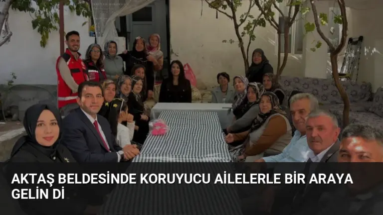 Aktaş Beldesinde Koruyucu Ailelerle Bir Araya Gelin Di