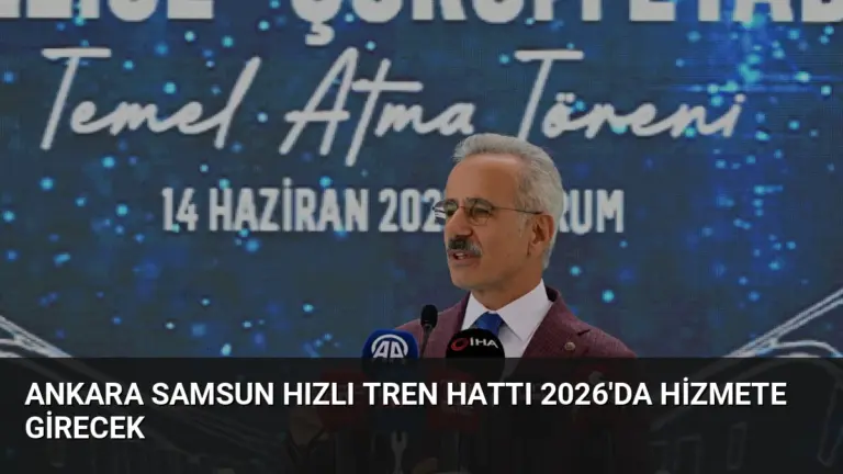 Ankara Samsun Hızlı Tren Hattı 2026’da Hizmete Girecek