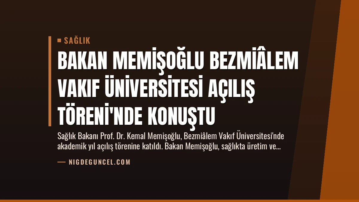 Bakan Memişoğlu Bezmiâlem Vakıf Üniversitesi Açılış Töreni’nde Konuştu