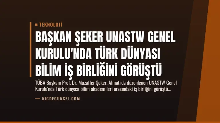 Başkan Şeker UNASTW Genel Kurulu’nda Türk Dünyası Bilim İş Birliğini Görüştü