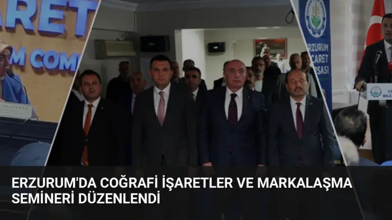 Erzurum’da Coğrafi İşaretler ve Markalaşma Semineri Düzenlendi