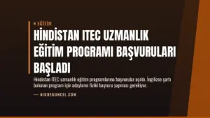 Hindistan ITEC Uzmanlık Eğitim Programı Başvuruları Başladı