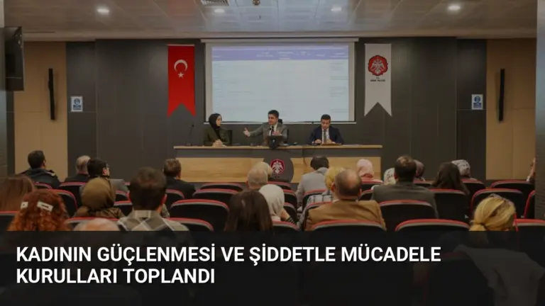 Kadının Güçlenmesi ve Şiddetle Mücadele Kurulları Toplandı