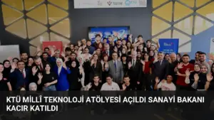 KTÜ Millî Teknoloji Atölyesi Açıldı Sanayi Bakanı Kacır Katıldı