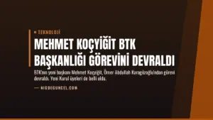 Mehmet Koçyiğit BTK Başkanlığı Görevini Devraldı