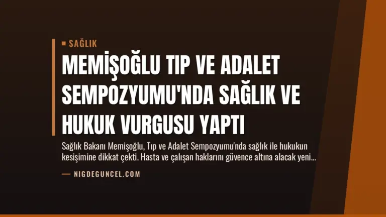 Memişoğlu Tıp ve Adalet Sempozyumu’nda Sağlık ve Hukuk Vurgusu Yaptı