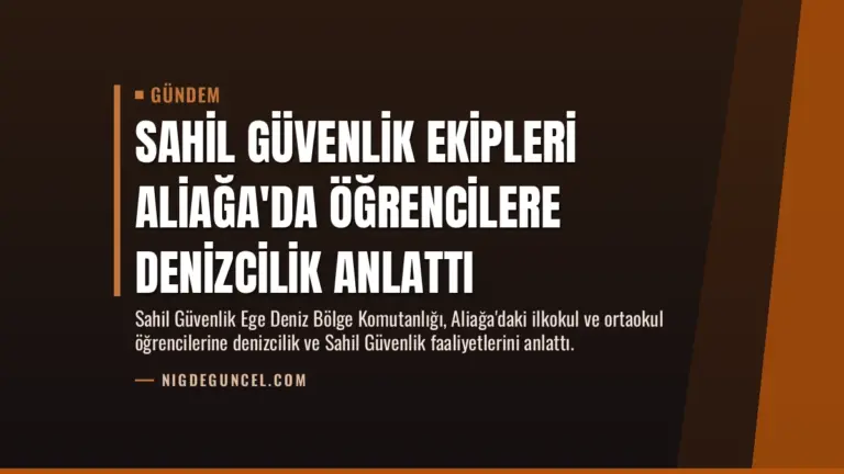 Sahil Güvenlik Ekipleri Aliağa’da Öğrencilere Denizcilik Anlattı