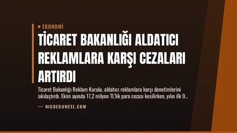 Ticaret Bakanlığı Aldatıcı Reklamlara Karşı Cezaları Artırdı