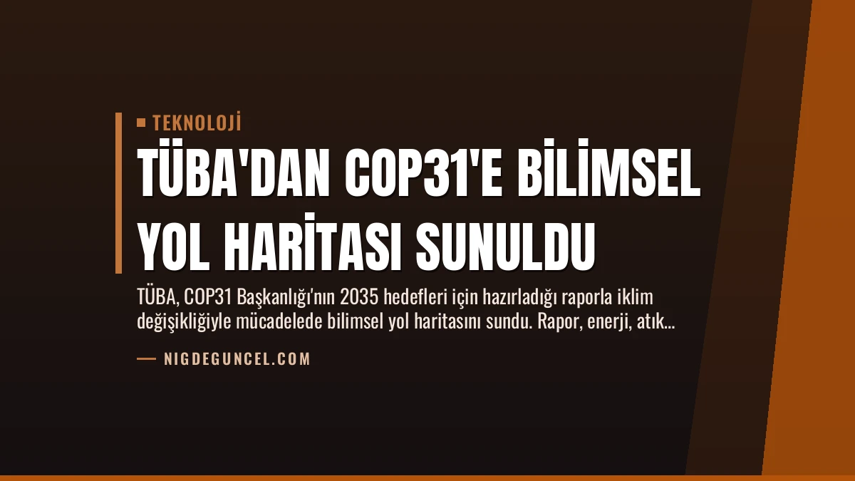 TÜBA’dan COP31’e Bilimsel Yol Haritası Sunuldu