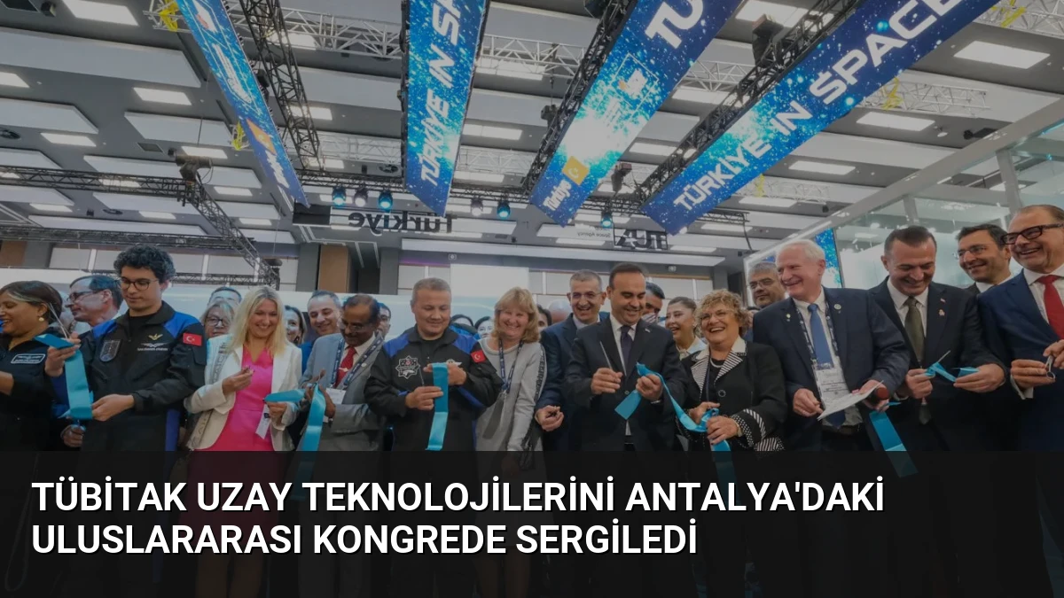 TÜBİTAK Uzay Teknolojilerini Antalya’daki Uluslararası Kongrede Sergiledi