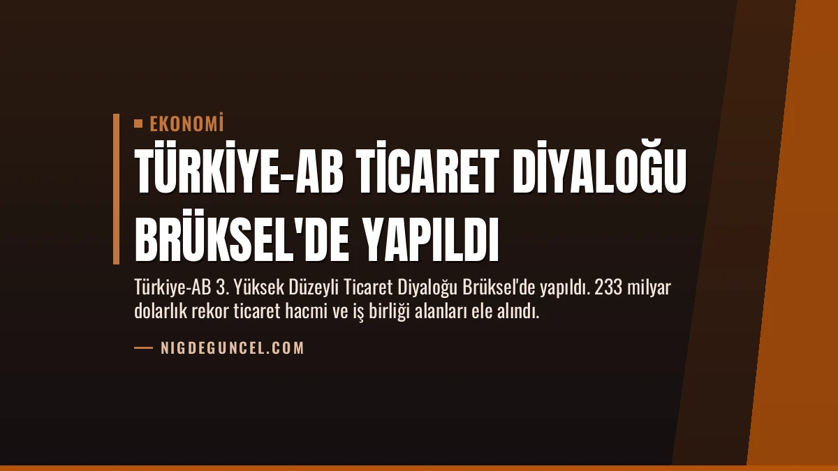 Türkiye-AB Ticaret Diyaloğu Brüksel’de Yapıldı