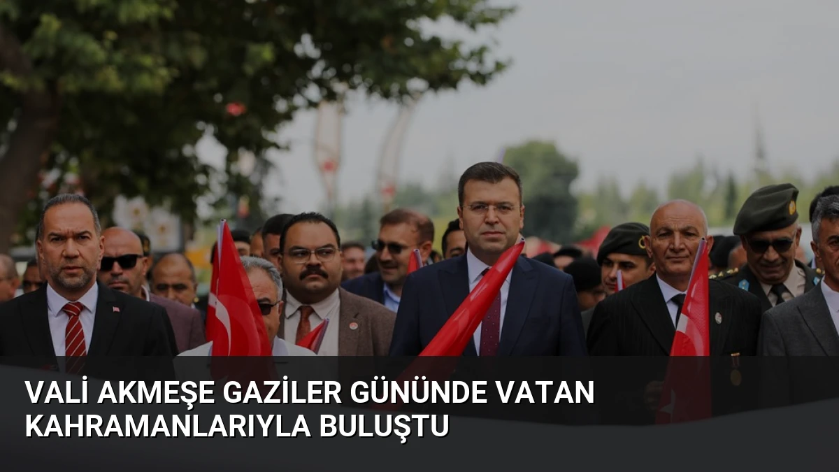 Vali Akmeşe Gaziler Gününde Vatan Kahramanlarıyla Buluştu