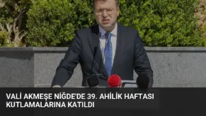 Vali Akmeşe Niğde’de 39. Ahilik Haftası Kutlamalarına Katıldı